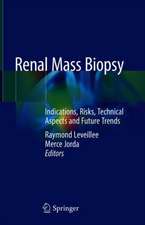 Renal Mass Biopsy: Indications, Risks, Technical Aspects and Future Trends