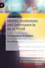 Identity, Institutions and Governance in an AI World: Transhuman Relations