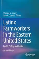 Latinx Farmworkers in the Eastern United States: Health, Safety, and Justice