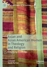 Asian and Asian American Women in Theology and Religion: Embodying Knowledge