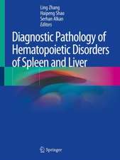 Diagnostic Pathology of Hematopoietic Disorders of Spleen and Liver