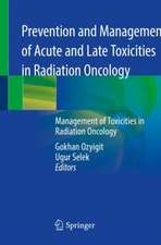 Prevention and Management of Acute and Late Toxicities in Radiation Oncology: Management of Toxicities in Radiation Oncology