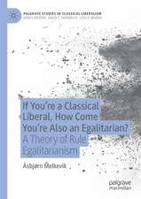 If You’re a Classical Liberal, How Come You’re Also an Egalitarian?