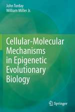 Cellular-Molecular Mechanisms in Epigenetic Evolutionary Biology