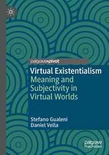 Virtual Existentialism: Meaning and Subjectivity in Virtual Worlds