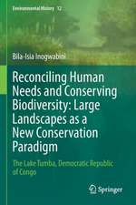 Reconciling Human Needs and Conserving Biodiversity: Large Landscapes as a New Conservation Paradigm