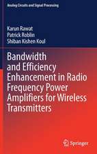 Bandwidth and Efficiency Enhancement in Radio Frequency Power Amplifiers for Wireless Transmitters