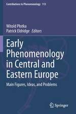 Early Phenomenology in Central and Eastern Europe: Main Figures, Ideas, and Problems