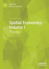 Spatial Economics Volume I: Theory