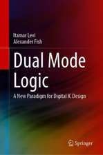 Dual Mode Logic: A New Paradigm for Digital IC Design