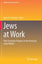 Jews at Work: Their Economic Progress in the American Labor Market