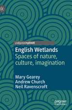 English Wetlands: Spaces of nature, culture, imagination