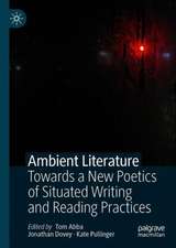 Ambient Literature: Towards a New Poetics of Situated Writing and Reading Practices