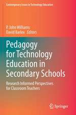 Pedagogy for Technology Education in Secondary Schools: Research Informed Perspectives for Classroom Teachers