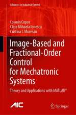 Image-Based and Fractional-Order Control for Mechatronic Systems: Theory and Applications with MATLAB®