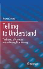 Telling to Understand: The Impact of Narrative on Autobiographical Memory