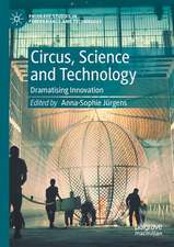 Circus, Science and Technology: Dramatising Innovation