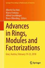 Advances in Rings, Modules and Factorizations: Graz, Austria, February 19-23, 2018