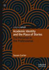 Academic Identity and the Place of Stories: The Personal in the Professional