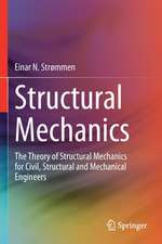 Structural Mechanics: The Theory of Structural Mechanics for Civil, Structural and Mechanical Engineers