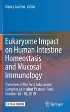 Eukaryome Impact on Human Intestine Homeostasis and Mucosal Immunology: Overview of the First Eukaryome Congress at Institut Pasteur. Paris, October 16–18, 2019.