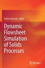 Dynamic Flowsheet Simulation of Solids Processes