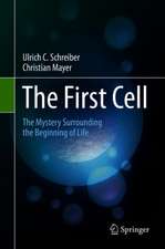 The First Cell: The Mystery Surrounding the Beginning of Life