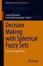 Decision Making with Spherical Fuzzy Sets: Theory and Applications