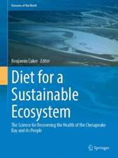 Diet for a Sustainable Ecosystem: The Science for Recovering the Health of the Chesapeake Bay and its People