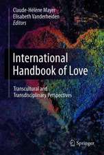 International Handbook of Love: Transcultural and Transdisciplinary Perspectives