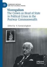 Viceregalism: The Crown as Head of State in Political Crises in the Postwar Commonwealth