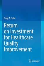 Return on Investment for Healthcare Quality Improvement