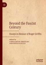 Beyond the Fascist Century: Essays in Honour of Roger Griffin