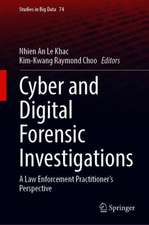 Cyber and Digital Forensic Investigations: A Law Enforcement Practitioner’s Perspective