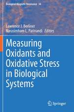 Measuring Oxidants and Oxidative Stress in Biological Systems