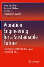 Vibration Engineering for a Sustainable Future: Experiments, Materials and Signal Processing, Vol. 2