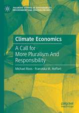 Climate Economics: A Call for More Pluralism And Responsibility