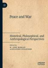 Peace and War: Historical, Philosophical, and Anthropological Perspectives