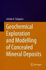 Geochemical Exploration and Modelling of Concealed Mineral Deposits