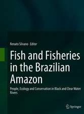 Fish and Fisheries in the Brazilian Amazon: People, Ecology and Conservation in Black and Clear Water Rivers