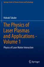 The Physics of Laser Plasmas and Applications - Volume 1: Physics of Laser Matter Interaction