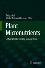 Plant Micronutrients: Deficiency and Toxicity Management