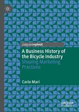 A Business History of the Bicycle Industry: Shaping Marketing Practices