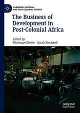 The Business of Development in Post-Colonial Africa