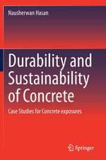 Durability and Sustainability of Concrete: Case Studies for Concrete exposures