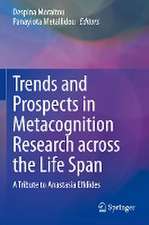 Trends and Prospects in Metacognition Research across the Life Span: A Tribute to Anastasia Efklides