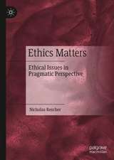 Ethics Matters: Ethical Issues in Pragmatic Perspective