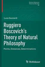 Ruggiero Boscovich’s Theory of Natural Philosophy: Points, Distances, Determinations