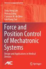 Force and Position Control of Mechatronic Systems: Design and Applications in Medical Devices