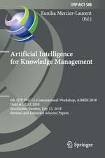 Artificial Intelligence for Knowledge Management: 6th IFIP WG 12.6 International Workshop, AI4KM 2018, Held at IJCAI 2018, Stockholm, Sweden, July 15, 2018, Revised and Extended Selected Papers